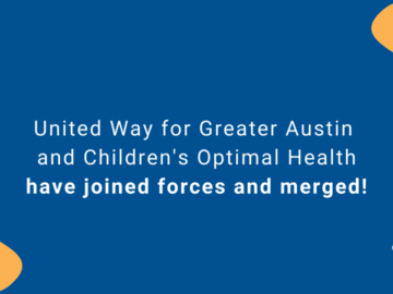 United Way for Greater Austin and Children’s Optimal Health have merged!